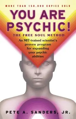 Pszichikus vagy! A szabad lélek módszere - You Are Psychic!: The Free Soul Method