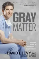 Gray Matter: A Neurosurgeon Discovers the Power of Prayer... Egyszerre csak egy beteg - Gray Matter: A Neurosurgeon Discovers the Power of Prayer... One Patient at a Time