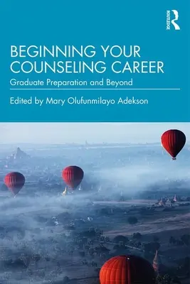 A tanácsadói karrier kezdete: A diploma megszerzésére való felkészülés és azon túl - Beginning Your Counseling Career: Graduate Preparation and Beyond