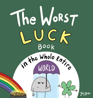 A legrosszabb szerencse könyv az egész világon - The Worst Luck Book in the Whole Entire World