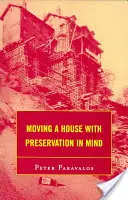 A ház költöztetése a megőrzés jegyében - Moving a House with Preservation in Mind