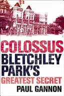 Colossus: Bletchley Park legnagyobb titka - Colossus: Bletchley Park's Greatest Secret