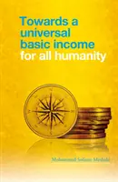 Egy egyetemes alapjövedelem felé az egész emberiség számára - Towards a Universal Basic Income for All Humanity