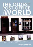 A világ legrégebbi postahivatala: És más skót furcsaságok - The Oldest Post Office in the World: And Other Scottish Oddities