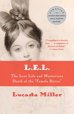 L.E.L.: A női Byron elveszett élete és rejtélyes halála - L.E.L.: The Lost Life and Mysterious Death of the Female Byron