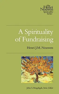 Az adománygyűjtés lelkisége - A Spirituality of Fundraising