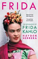 Frida - Frida Kahlo életrajza - Frida - The Biography of Frida Kahlo