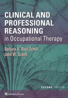 Klinikai és szakmai érvelés a foglalkozásterápiában - Clinical and Professional Reasoning in Occupational Therapy