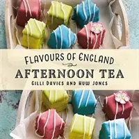 Anglia ízei: Anglia: Délutáni tea - Flavours of England: Afternoon Tea