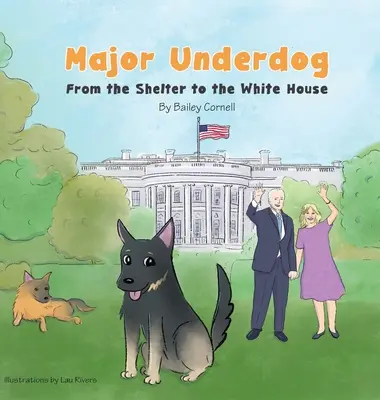 Major Underdog: A menhelytől a Fehér Házig - Major Underdog: From the Shelter to the White House