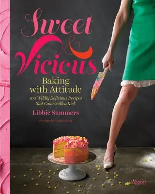 Édes és ördögi: Sütés tartással - Sweet and Vicious: Baking with Attitude