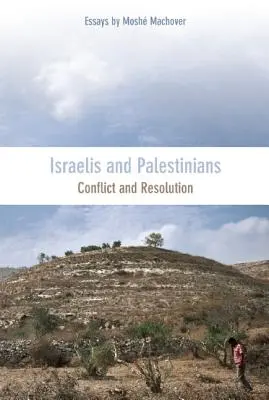 Izraeliek és palesztinok: Izraeliek: konfliktus és megoldás - Israelis and Palestinians: Conflict and Resolution