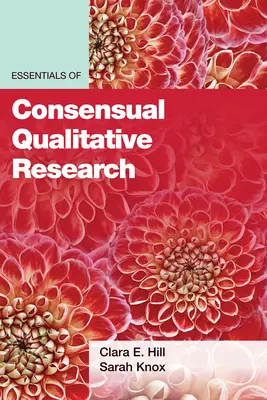 A konszenzusos kvalitatív kutatás alapjai - Essentials of Consensual Qualitative Research