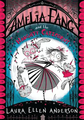 Amelia Fang és a csintalan katicák - Amelia Fang and the Naughty Caticorns