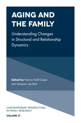 Az öregedés és a család: A strukturális és kapcsolati dinamikában bekövetkező változások megértése - Aging and the Family: Understanding Changes in Structural and Relationship Dynamics