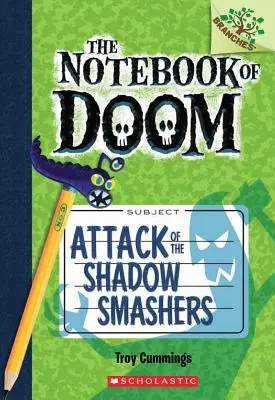 Az árnyékzúzók támadása: A Branches Book (A Végzet Füzetfüzetének 3. kötete), 3 - Attack of the Shadow Smashers: A Branches Book (the Notebook of Doom #3), 3