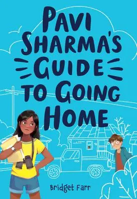 Pavi Sharma útmutatója a hazatéréshez - Pavi Sharma's Guide to Going Home