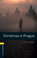 Oxford Bookworms Library: Karácsony Prágában: Level 1: 400-Word Vocabulary - Oxford Bookworms Library: Christmas in Prague: Level 1: 400-Word Vocabulary