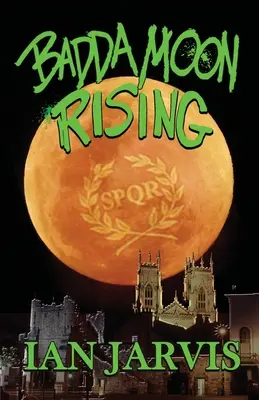 Badda Moon Rising (Bernie Quist 4. könyv) - Badda Moon Rising (Bernie Quist Book 4)