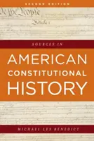 Az amerikai alkotmánytörténet forrásai, második kiadás - Sources in American Constitutional History, Second Edition