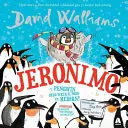 Jeronimo - Y Pengwin oedd wrth ei Fodd yn Hedfan! / Jeronimo - Tučňák, který si myslel, že umí létat! - Jeronimo - Y Pengwin oedd wrth ei Fodd yn Hedfan! / Jeronimo - The Penguin Who Thought He Could Fly!