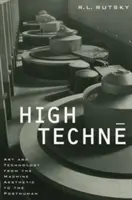 High Techne, 2: Művészet és technológia a gépesztétikától a poszthumánig - High Techne, 2: Art and Technology from the Machine Aesthetic to the Posthuman