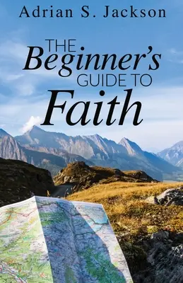 A hit kezdőknek szóló útmutatója - The Beginner's Guide to Faith