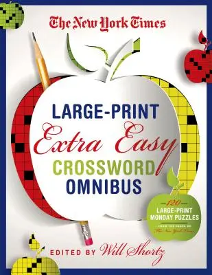 The New York Times Large-Print Extra Easy Crossword Puzzle Omnibus: 120 nagyméretű hétfői rejtvény a New York Times oldaláról - The New York Times Large-Print Extra Easy Crossword Puzzle Omnibus: 120 Large-Print Monday Puzzles from the Pages of the New York Times