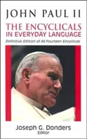 II. János Pál: Az enciklikák a mindennapok nyelvén - John Paul II: The Encyclicals in Everyday Language