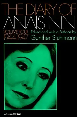 Anais Nin naplója 4. kötet 1944-1947: (1944-1947) - The Diary of Anais Nin Volume 4 1944-1947: Vol. 4 (1944-1947)