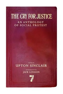 Az igazságért kiáltás: A társadalmi tiltakozás antológiája - The Cry for Justice: An Anthology of Social Protest