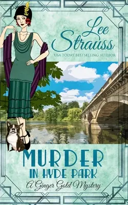 Gyilkosság a Hyde Parkban: egy hangulatos történelmi 1920-as évekbeli krimi - Murder in Hyde Park: a cozy historical 1920s mystery