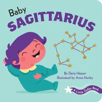 Egy kis csillagjegykönyv: Nyilas baba - A Little Zodiac Book: Baby Sagittarius