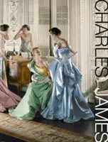 Charles James: Túl a divaton - Charles James: Beyond Fashion