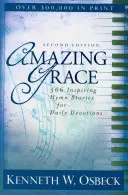 Amazing Grace: 366 inspiráló himnusztörténet a napi áhítatokhoz - Amazing Grace: 366 Inspiring Hymn Stories for Daily Devotions