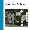 Berenice Abbott: A fotográfia apertúramesterei - Berenice Abbott: Aperture Masters of Photography