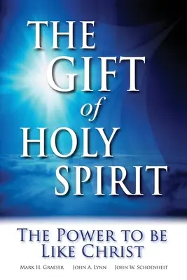 A Szentlélek ajándéka: A Krisztushoz való hasonlatosság ereje - The Gift of Holy Spirit: The Power to Be Like Christ