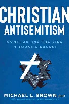 Keresztény antiszemitizmus: Szembeszállás a mai egyház hazugságaival - Christian Antisemitism: Confronting the Lies in Today's Church