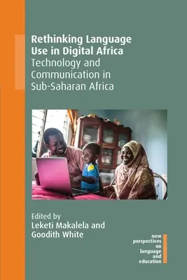 A nyelvhasználat újragondolása a digitális Afrikában: Technológia és kommunikáció a szubszaharai Afrikában, 92 - Rethinking Language Use in Digital Africa: Technology and Communication in Sub-Saharan Africa, 92