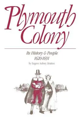 Plymouth Colony: Történelme és népe, 1620-1691 - Plymouth Colony: Its History & People, 1620-1691