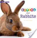 Caring for Rabbits: A 4D Book