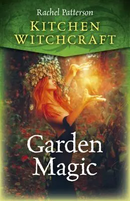 Konyhai boszorkányság: Kerti mágia - Kitchen Witchcraft: Garden Magic