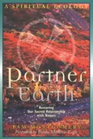 Partner Föld: Spirituális ökológia - Partner Earth: A Spiritual Ecology