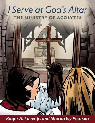 Isten oltárán szolgálok: A ministránsok szolgálata - I Serve at God's Altar: The Ministry of Acolytes