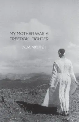 Anyám szabadságharcos volt - My Mother Was a Freedom Fighter