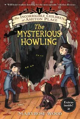 The Incorrigible Children of Ashton Place: I. könyv: A titokzatos üvöltés - The Incorrigible Children of Ashton Place: Book I: The Mysterious Howling