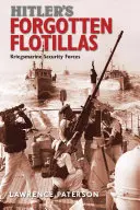 Hitler elfeledett flottillái: Kriegsmarine Security Forces - Hitler's Forgotten Flotillas: Kriegsmarine Security Forces