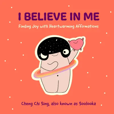 Hiszek magamban: Finding Joy with Heartwarming Affirmations (Gift for Friends, Mood Disorders, Illustrations and Comics on Depression a - I Believe in Me: Finding Joy with Heartwarming Affirmations (Gift for Friends, Mood Disorders, Illustrations and Comics on Depression a