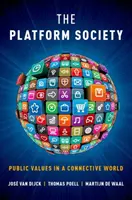 A platformtársadalom: Közértékek egy összekapcsolódó világban - The Platform Society: Public Values in a Connective World