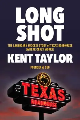 Made from Scratch: A Texas Roadhouse legendás sikertörténete - Made from Scratch: The Legendary Success Story of Texas Roadhouse